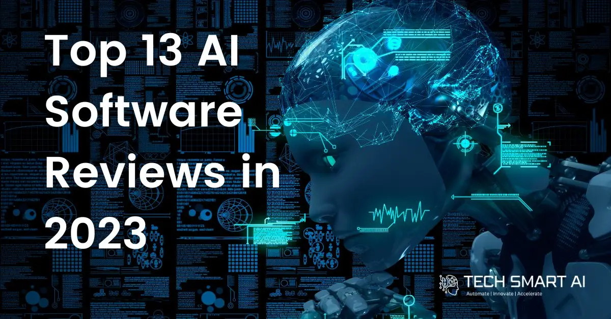 Top 13 AI Software Reviews in 2023